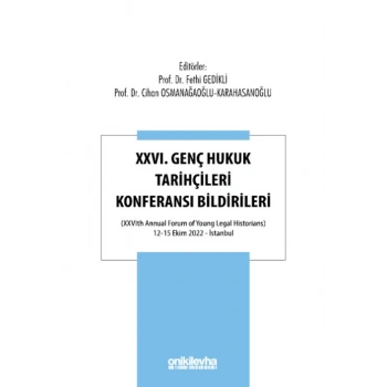 XXVI. Genç Hukuk Tarihçileri Konferansı Bildirileri