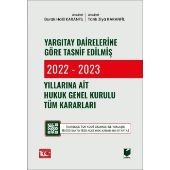 Yargıtay Dairelerine Göre Tasnif Edilmiş 2022 - 2023 Yıllarına Ait Hukuk Genel Kurulu Tüm Kararları