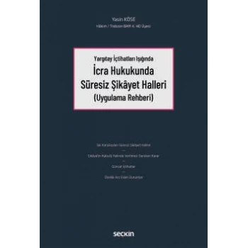 Yargıtay İçtihatları Işığındaİcra Hukukunda Süresiz Şikâyet Halleri (Uygulama Rehberi)