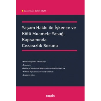 Yaşam Hakkı ile İşkence ve Kötü Muamele Yasağı Kapsamında Cezasızlık Sorunu