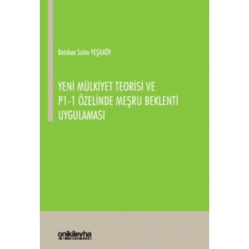 Yeni Mülkiyet Teorisi ve P1-1 Özelinde Meşru Beklenti Uygulaması