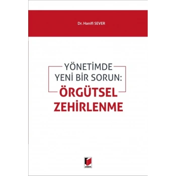 Yönetimde Yeni Bir Sorun: Örgütsel Zehirlenme