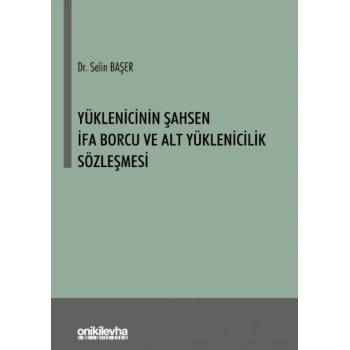Yüklenicinin Şahsen İfa Borcu ve Alt Yüklenicilik Sözleşmesi