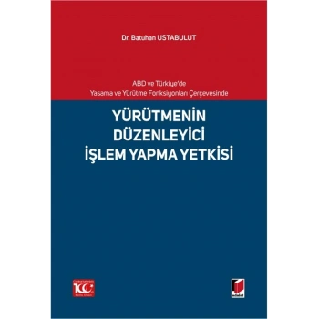Yürütmenin Düzenleyici İşlem Yapma Yetkisi