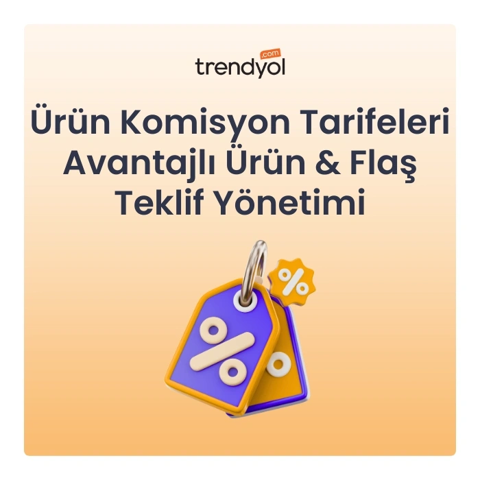 Ürün Komisyon Tarifeleri Avantajlı Ürün & Flaş Teklif Yönetimi