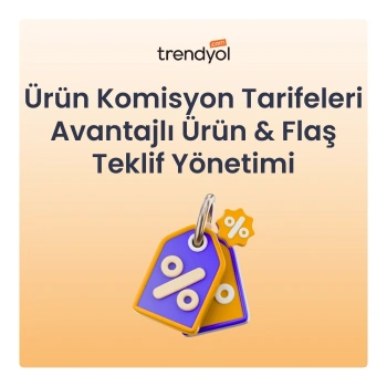 Ürün Komisyon Tarifeleri Avantajlı Ürün & Flaş Teklif Yönetimi