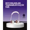 AsilTech Boyun Askılı Katlanabilir Fan 1000 mAh USB Şarjlı Taşınabilir