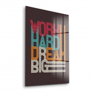 Decovetro Cam Tablo Work Hard Dream Big 30x40 cm