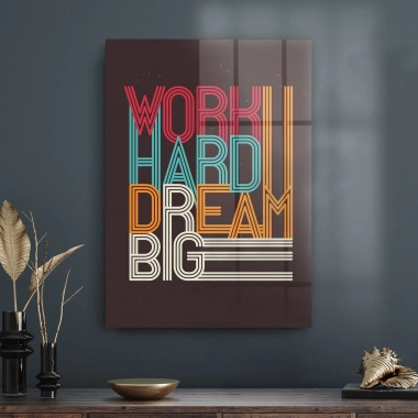 Decovetro Cam Tablo Work Hard Dream Big 50x70 cm