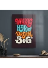 Decovetro Cam Tablo Work Hard Dream Big 30x40 cm