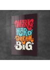 Decovetro Cam Tablo Work Hard Dream Big 50x70 cm