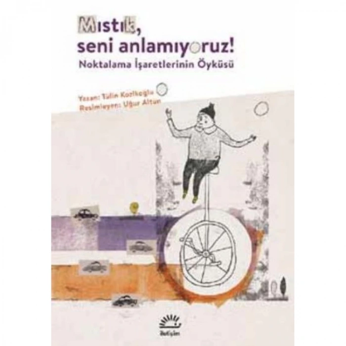 MISTIK SENİ ANLAMIYORUZ - NOKTALAMA İŞARETLERİNİN ÖYKÜSÜ