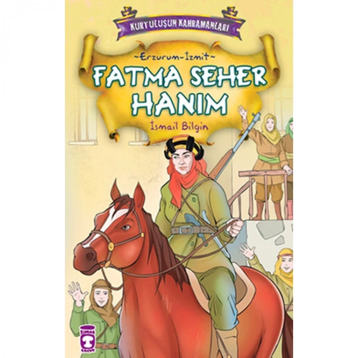 KURTULUŞUN KAHRAMANLARI FATMA SEHER HANIM