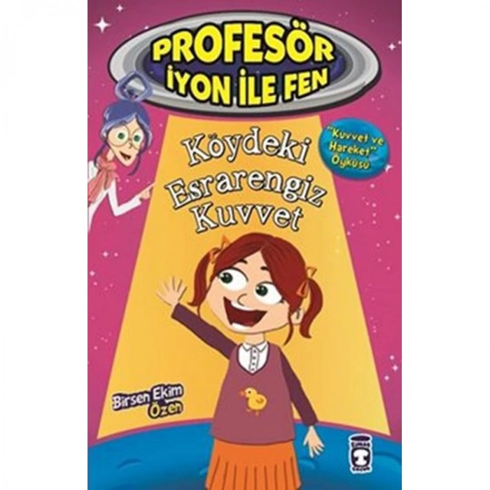 PROFESÖR İYON İLE FEN KÖYDEKİ ESRARENGİZ KUVVET