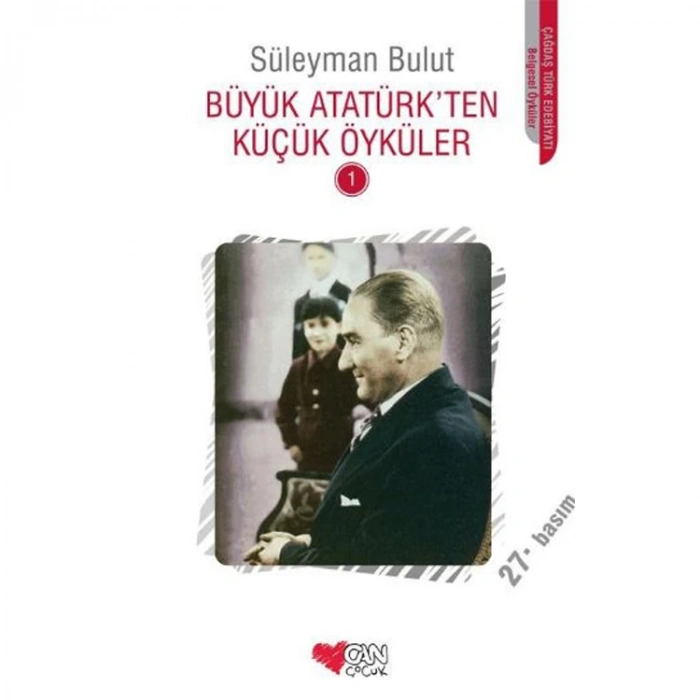 BÜYÜK ATATÜRKTEN KÜÇÜK ÖYKÜLER 1