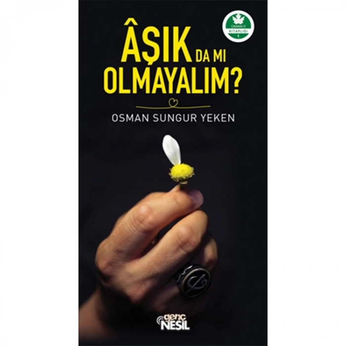AŞIK DA MI OLMALIYIM