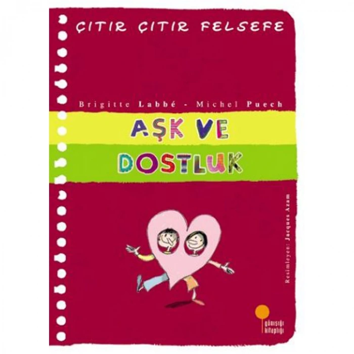 ÇITIR ÇITIR FELSEFE-21: AŞK VE DOSTLUK