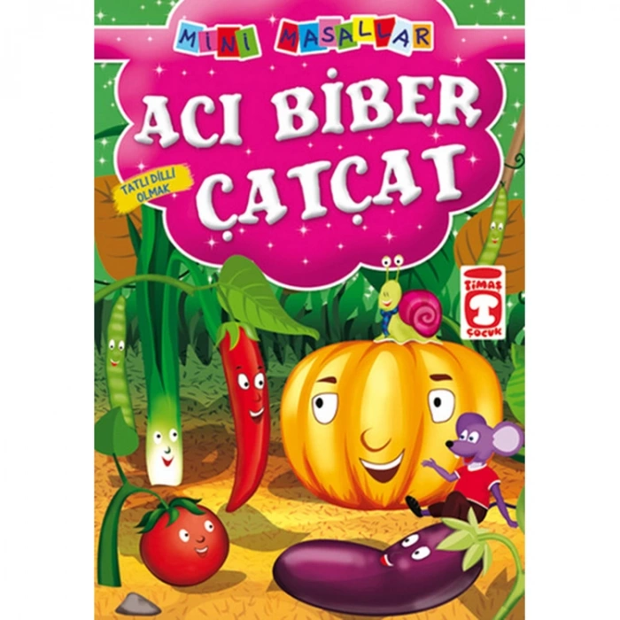ACI BİBER ÇATÇAT - TATLI DİLLİ OLMAK / MİNİ MASALLAR