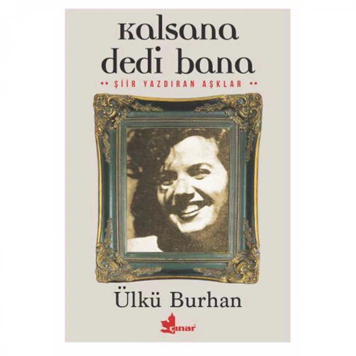 KALSANA DEDİ BANA