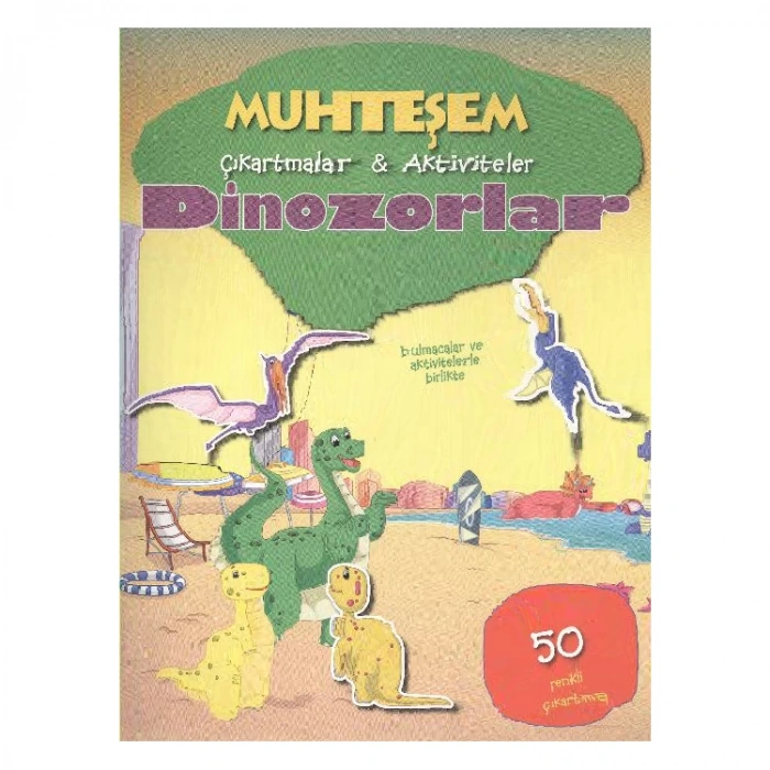 MUHTEŞEM ÇIKARTMALAR AKTİVİTELER DİNOZORLAR