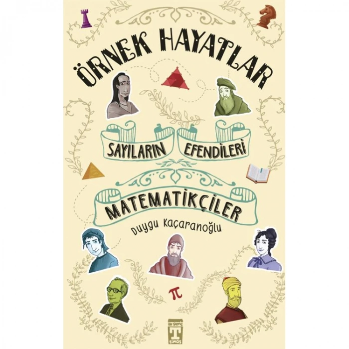 SAYILARIN EFENDİLERİ - MATEMATİKÇİLER - ÖRNEK HAYATLAR