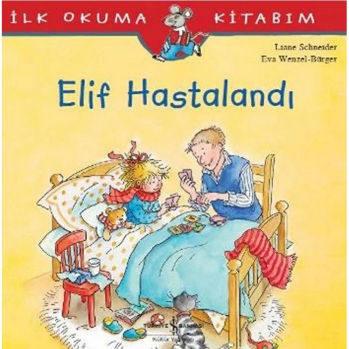 İLK OKUMA KİTABIM ELİF HASTALANDI