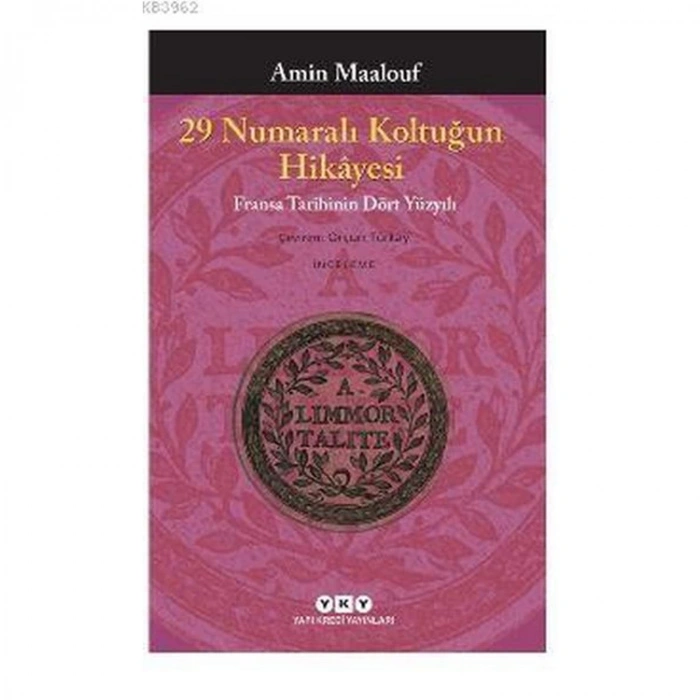 29 NUMARALI KOLTUĞUN HİKAYESİ - FRANSA TARİHİNİN DÖRT YÜZYILI