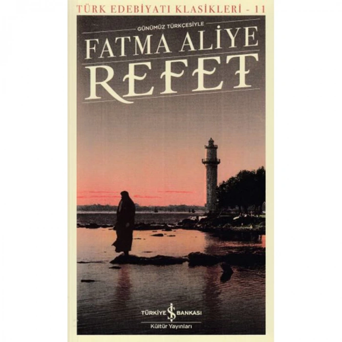 REFET (GÜNÜMÜZ TÜRKÇESİYLE) - TÜRK EDEBİYATI KLASİKLERİ 11