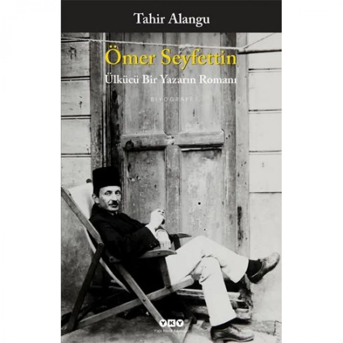 ÖMER SEYFETTİN  ÜLKÜCÜ BİR YAZARIN ROMANI