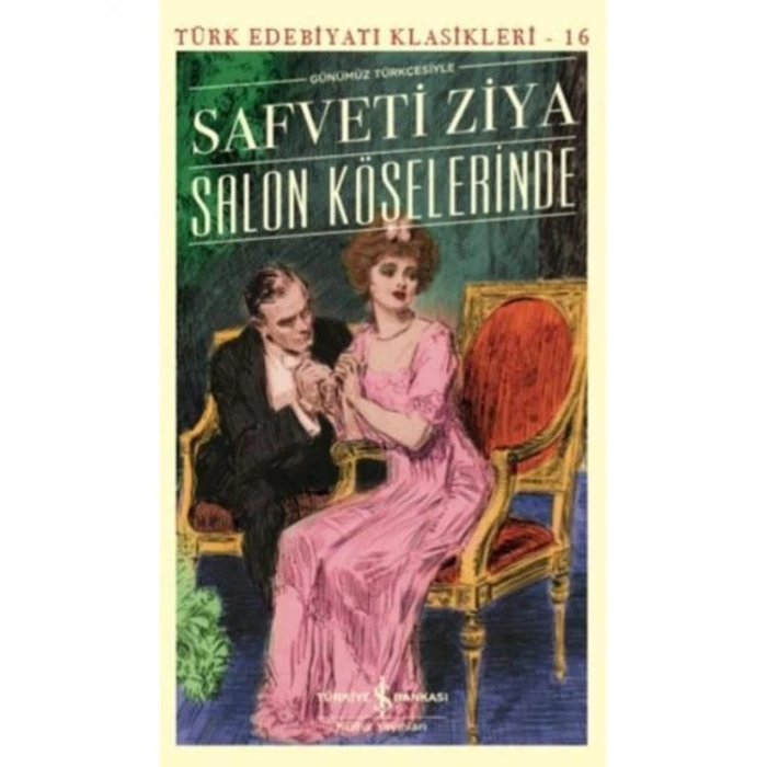 SALON KÖŞELERİNDE  -  TÜRK EDEBİYATI KLASİKLERİ 16 (GÜNÜMÜZ TÜRKÇESİYLE)