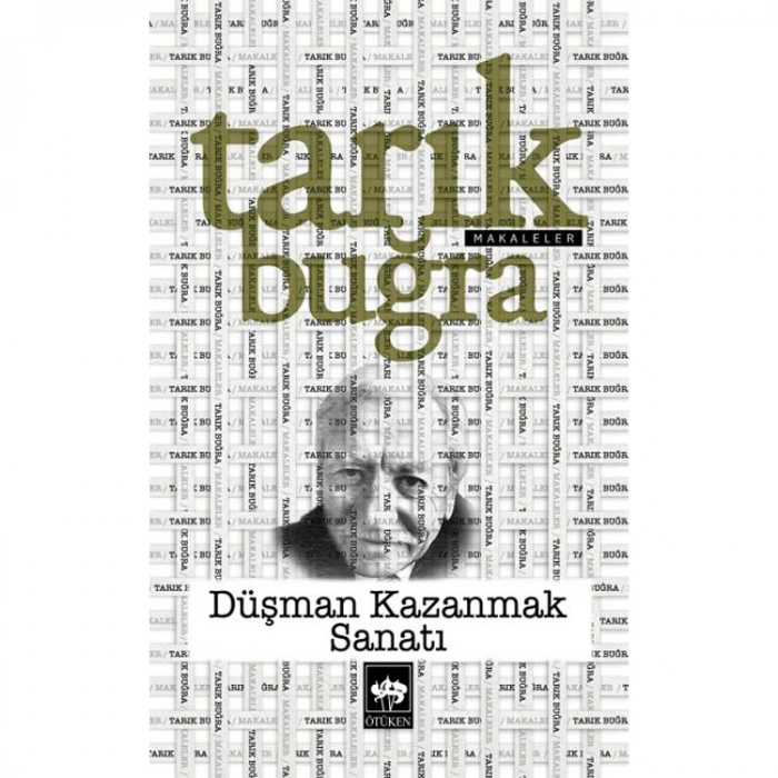 DÜŞMAN KAZANMAK SANATI