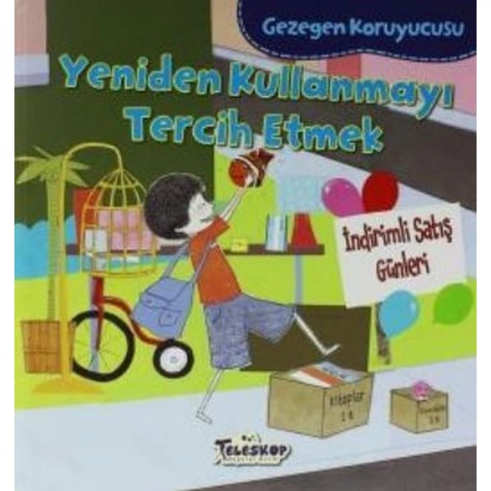 GEZEGEN KORUYUCUSU - YENİDEN KULLANMAYI TERCİH ETMEK