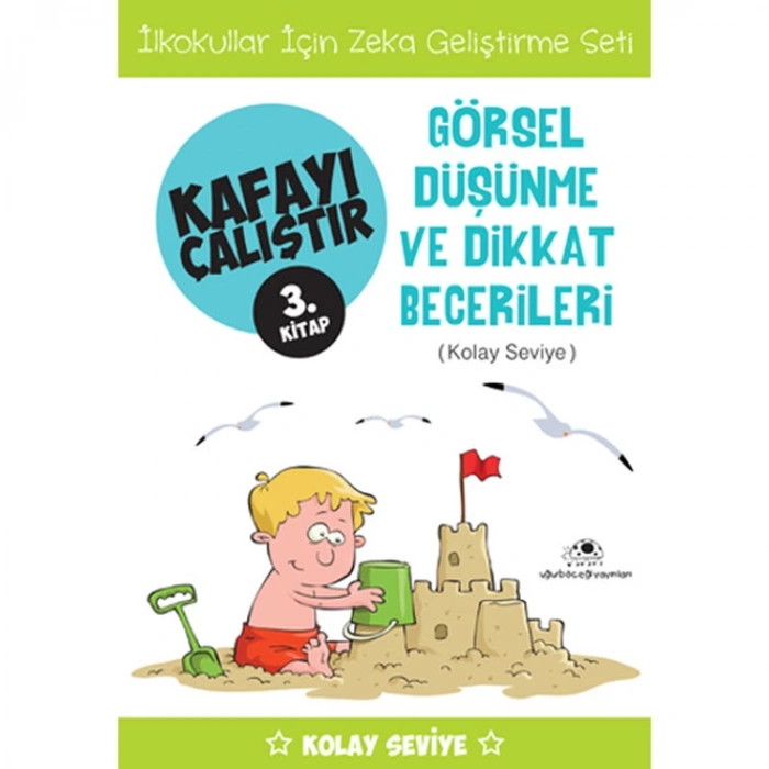 KAFAYI ÇALIŞTIR 03 GÖRSEL DÜŞÜNME VE DİKKAT BECERİLERİ KOLAY SEVİYE