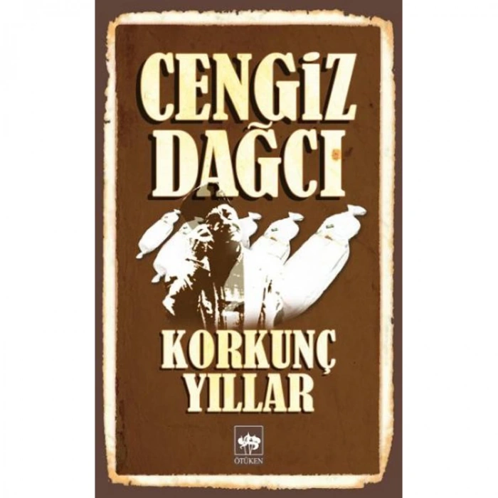 KORKUNÇ YILLAR