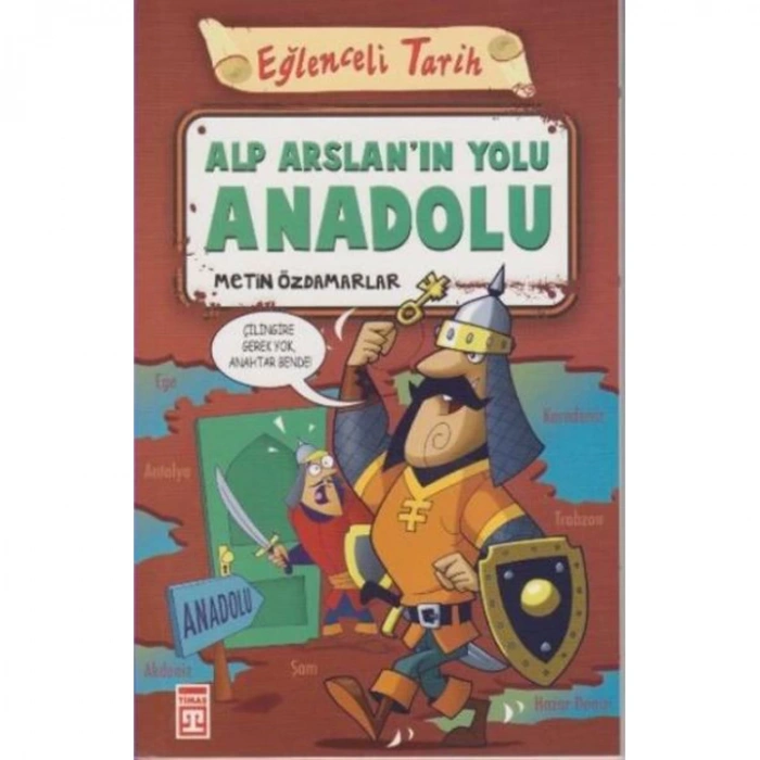 EĞLENCELİ TARİH  - ALP ARSLANIN YOLU ANADOLU