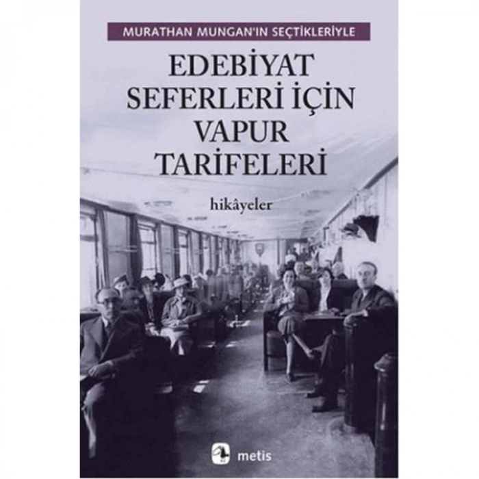 EDEBİYAT SEFERLERİ İÇİN VAPUR TARİFELERİ - MURATHAN MUNGANIN SEÇTİKLERİYLE