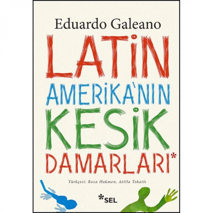 LATİN AMERİKANIN KESİK DAMARLARI