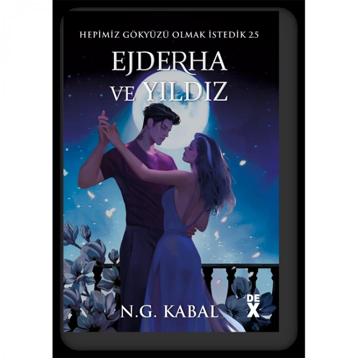EJDERHA VE YILDIZ - HEPİMİZ GÖKYÜZÜ OLMAK İSTEDİK 2.5