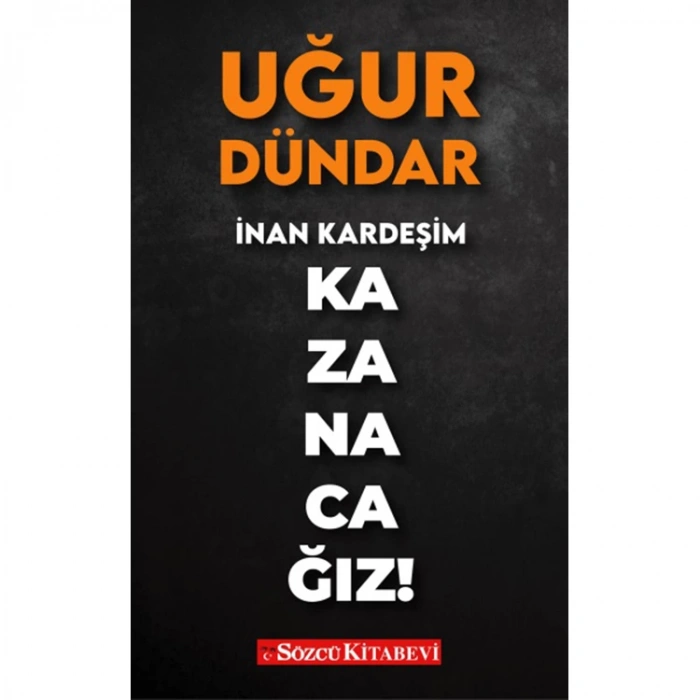 İNAN KARDEŞİM KAZANACAĞIZ