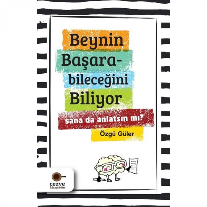BEYNİN BAŞARABİLECEĞİNİ BİLİYOR