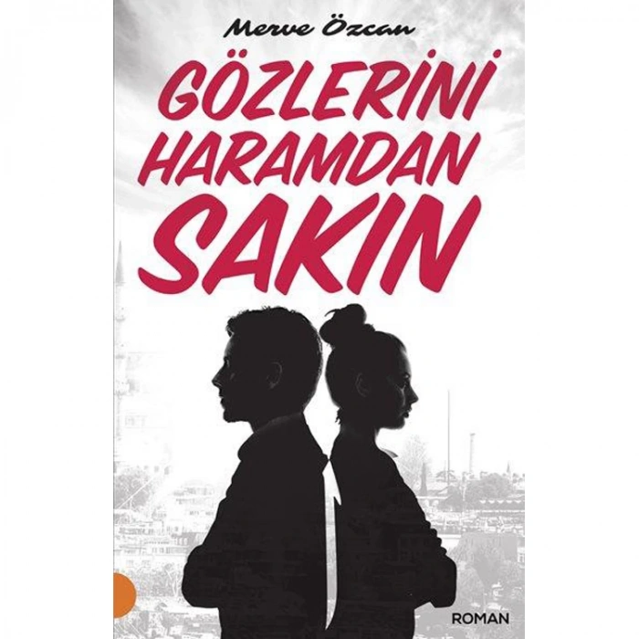GÖZLERİNİ HARAMDAN SAKIN