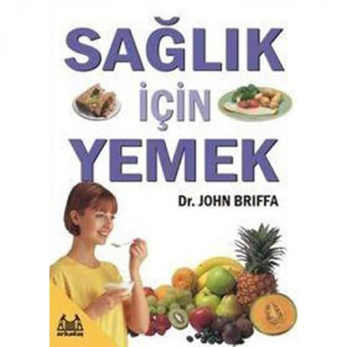 SAĞLIK İÇİN YEMEK