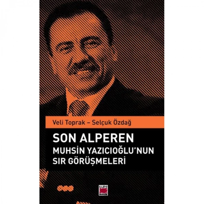SON ALPEREN MUHSİN YAZICIOĞLUNUN SIR GÖRÜŞMELERİ