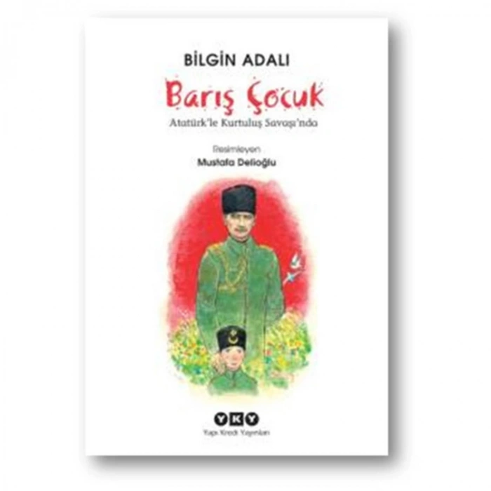 BARIŞ ÇOCUK ATATÜRKLE KURTULUŞ SAVAŞINDA