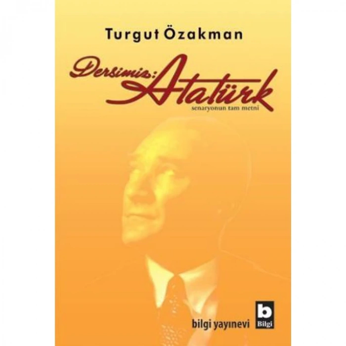 DERSİMİZ: ATATÜRK