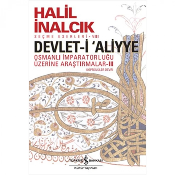 DEVLET-İ ALİYYE III - OSMANLI İMPARATORLUĞU ÜZERİNE ARAŞTIRMALAR 3
