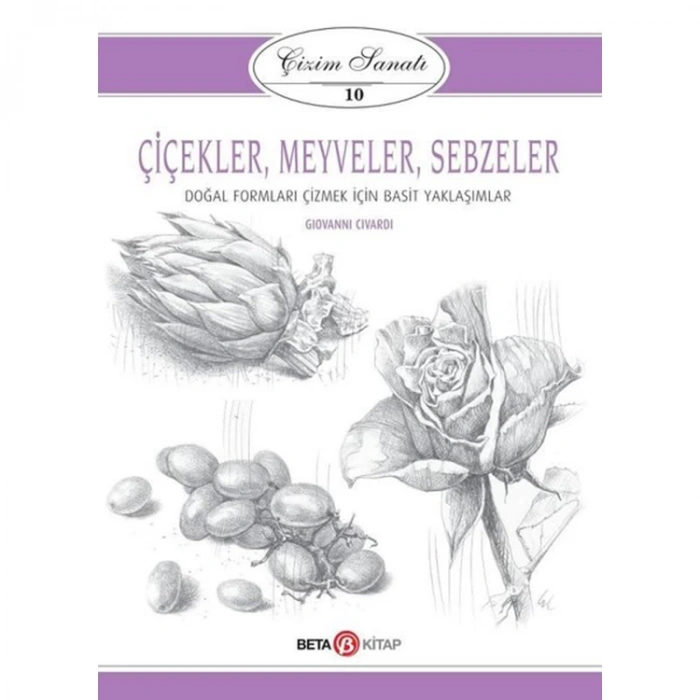 ÇİZİM SANATI 10 - ÇİÇEKLER MEYVELER VE SEBZELER