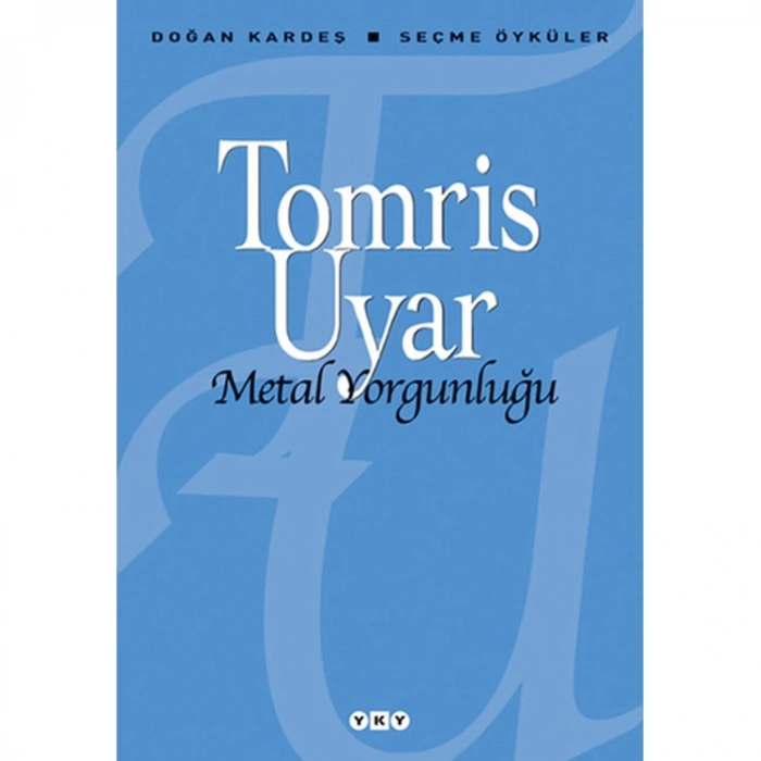 METAL YORGUNLUĞU (SEÇME ÖYKÜLER)