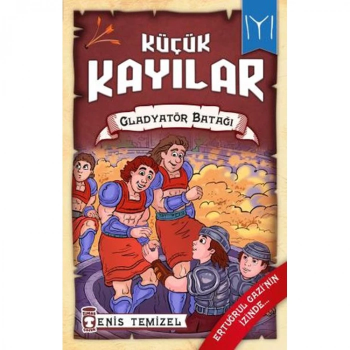 KÜÇÜK KAYILAR 2 - GLADYATÖR BATAĞI