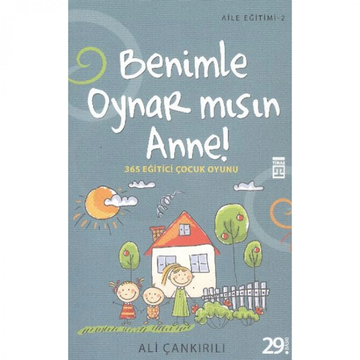 AİLE EĞİTİMİ-02:BENİMLE OYNARMISIN ANNE 365 EĞİTİCİ ÇOCUK OYUNU